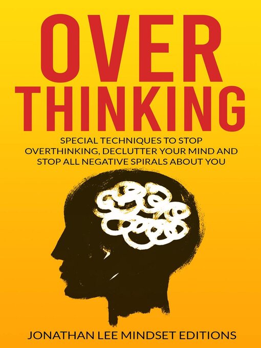 Title details for Overthinking by Jonathan Lee Mindset Editions - Available